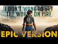 I dont want to set the world on fire  epic version  fallout trailer music