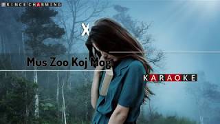Video thumbnail of "Mus zoo koj mog kuv nplooj siab Karaoke | Xy Lee"