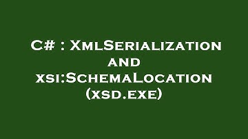 C# : XmlSerialization and xsi:SchemaLocation (xsd.exe)