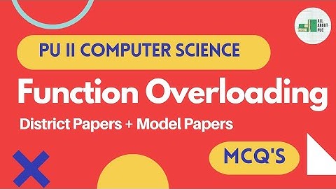 2nd PUC | Computer Science | MCQs - Function Overloading | 2023 | CEBA | PCMC