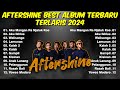 Aftershine Terbaru 2024 (Full Album) Lagu Jawa Terlaris 2024