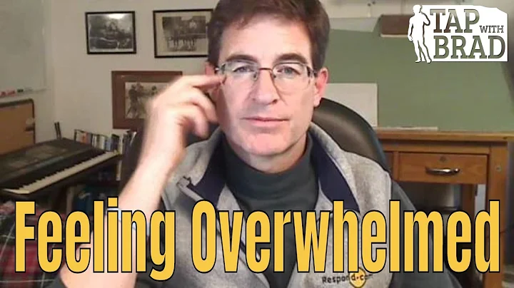 Feeling Overwhelmed - EFT with Brad Yates