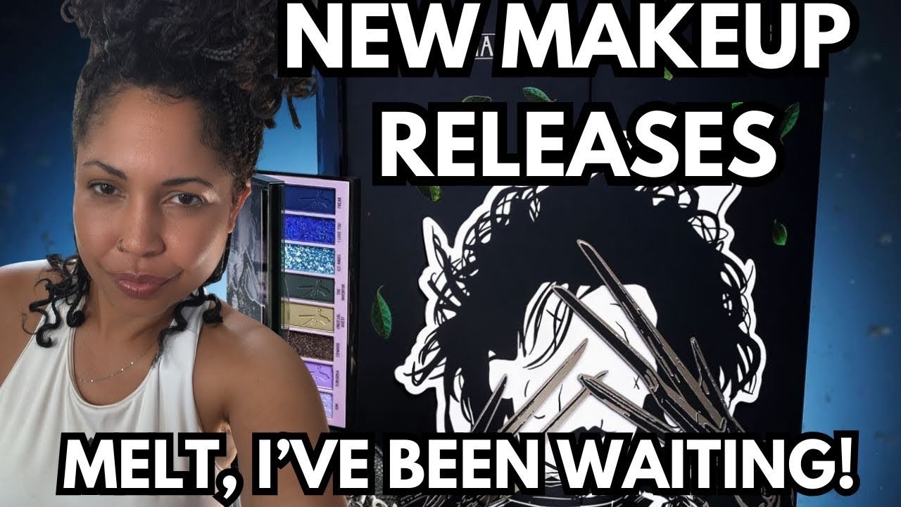 New Makeup Releases! MELT MELT MELT!!!!! 😍