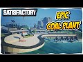 Building an EPIC Coal Power Plant Satisfactory Lets Play Ep.07