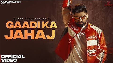 Khasa Aala Chahar - Gaadi Ka Jahaj (Official Video) | New Haryanvi Songs 2025 | Navdeep Records
