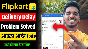 Flipkart Late Delivery Problem Solve | Flipkart Delivery Delay Problem Solve | Step by Step