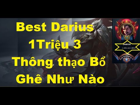 Video Best Darius Việt Nam 1 Triệu 3 Thông Thạo Bổ Như Thế... - youtube