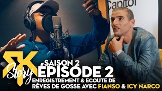 RK Story S2 #2 - L’enregistrement et l’écoute de Rêves de Gosse avec Fianso et Icy Narco