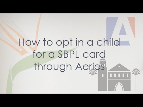 How to opt in a child for a SBPL card through Aeries