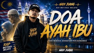 DOA AYAH IBU | Lagu Rap Motivasi Melayu Paling Menyentuh Hati 2026 | NADI JUANG