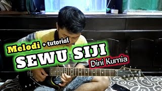 TUTORIAL MELODI SEWU SIJI - DINI KURNIA (NADA DASAR Am)