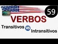 Curso de Ingles - LECCION 59 (VERBOS TRANSITIVOS E INTRANSITIVOS) Transitive and Intransitive verbs