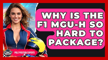 Why Is The F1 MGU-H So Hard To Package? - Pole Position Experts
