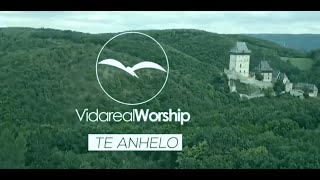 Video thumbnail of "Vida Real Worship - Te Anhelo ( Video Lyirc )"