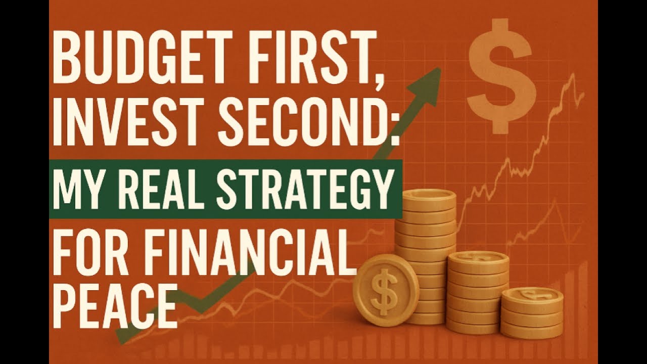 Budget First, Invest Second: My Real Strategy for Financial Peace