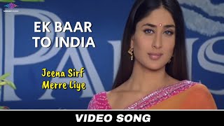 Ek Baar To India (Video Song) - Jeena Sirf Merre Liye | Kareena Kapoor, Tushar Kapoor