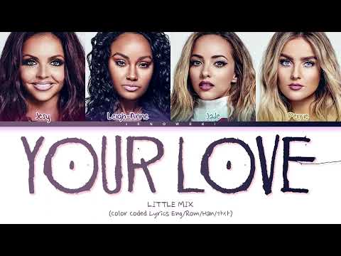 Little Mix - 'Your Love' (Color Coded Lyrics)