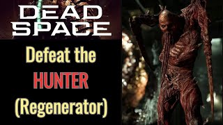How to kill the undead HUNTER (Regenerator) in Dead Space Remake (2023)
