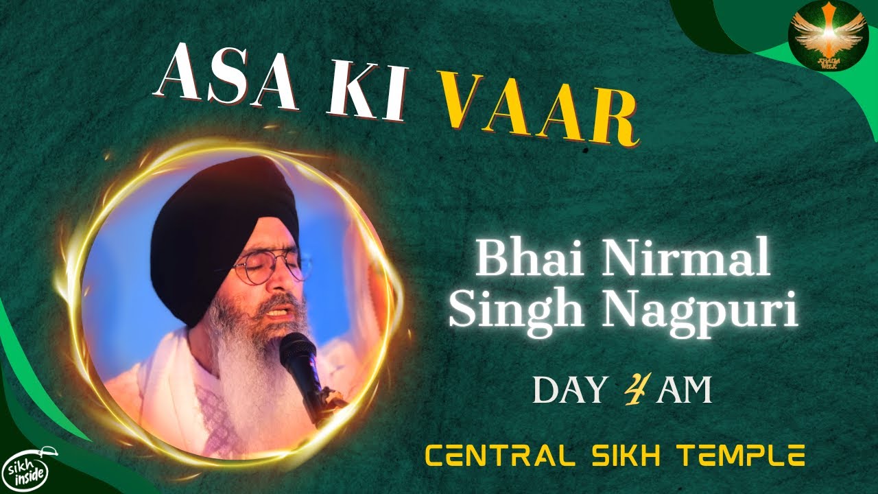 Asa Ki Vaar ~ Bhai Nirmal Singh Nagpuri | Khalsa Week 2025