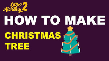 How to Make a Christmas Tree in Little Alchemy 2? | Step by Step Guide!