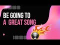 BE GOING TO SONG mp3