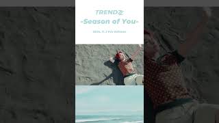 TRENDZ(トレンドジー) /「Season of You」 Music Video Teaser