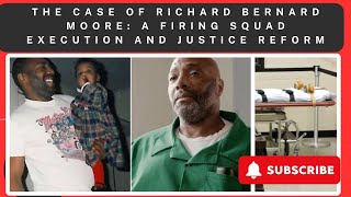 The Case of Richard Bernard Moore: A Firing Squad Execution and Justice Reform