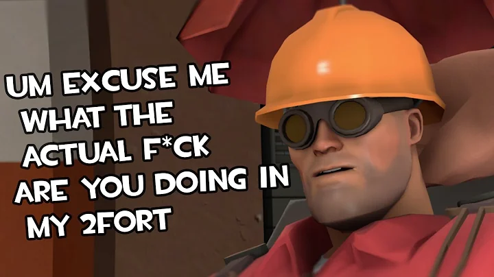 Um excuse me what the actual f*ck are you doing in my 2fort [SFM]