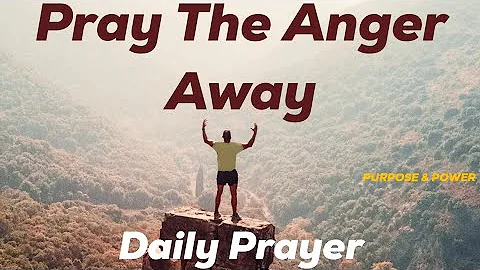 Defeat The Spirit Of Anger | Daily Prayer | Christian Meditation and Motivation be Encouraged