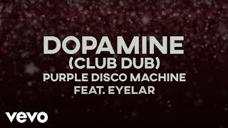 Purple Disco Machine - Dopamine [Club Dub Mix] ft. Eyelar Resimi