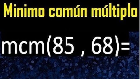Minimo comun multiplo de 85 y 68 . mcm 85 y 68