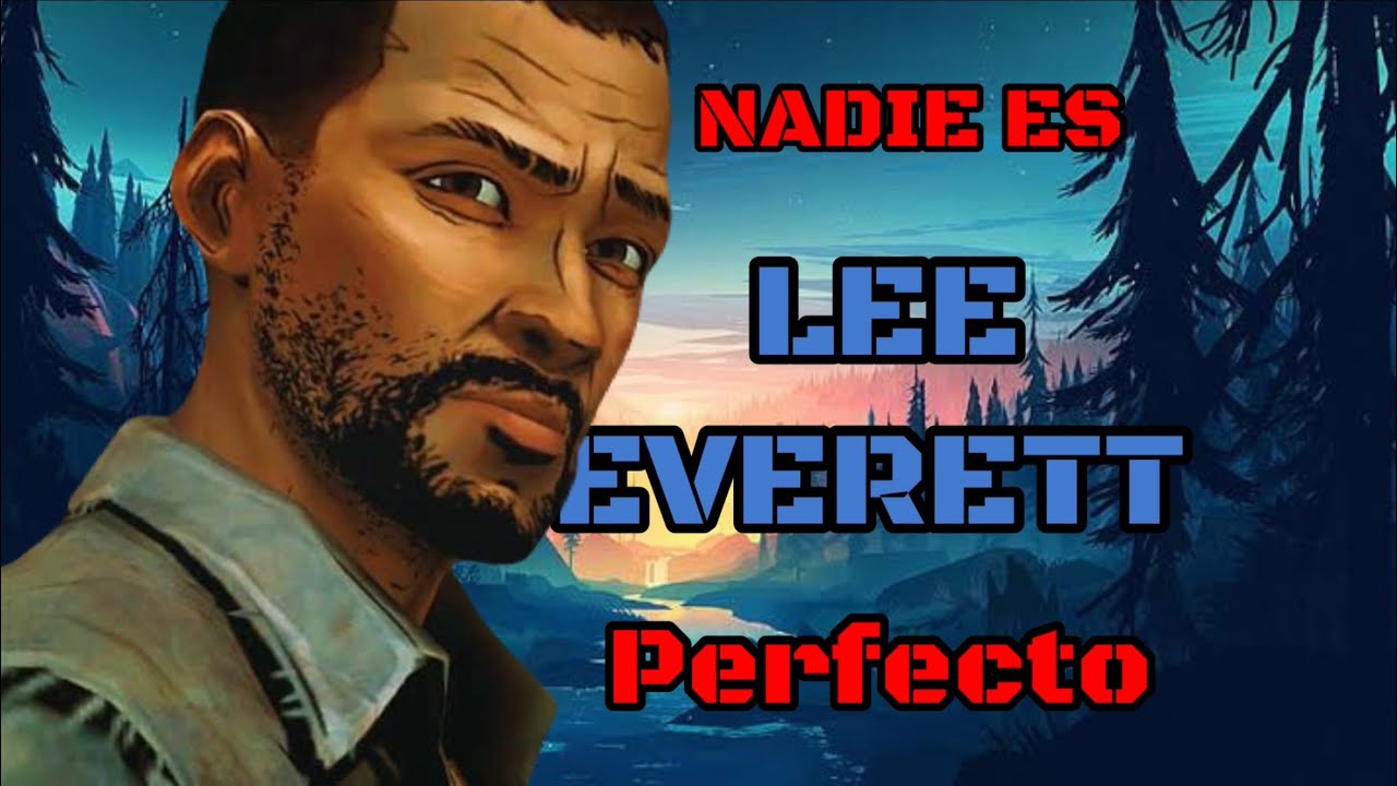 Lee Everett y el ejemplo de que nadie es perfecto [Analisis de personaje y juego]