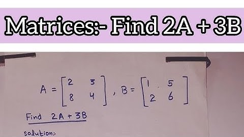 Find 2A + 3B in Matrices | Grade 9th (@Basics_Learnia)