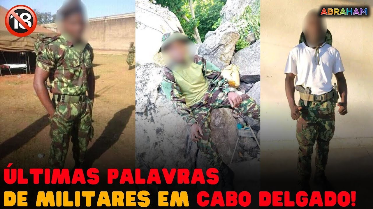 🔴 ÚLTIMAS PALAVRAS: De MILITARES Em CABO DELGADO Antes De Serem AB4TIDOS! 