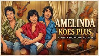 AMELINDA – KOES PLUS | Cover Keroncong Modern | Lagu Lawas Nostalgia