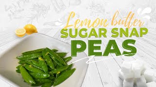 Sugar Snap Peas Recipe - How to Make Lemon Butter Sugar Snap Peas