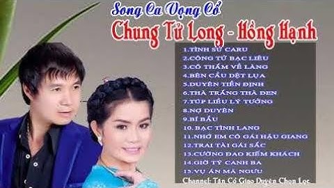 Song Ca Vọng Cổ - CHUNG TỬ LONG HỒNG HẠNH | Tân Cổ Ca Cổ Vọng Cổ Hơi Dài 2017 - NTC