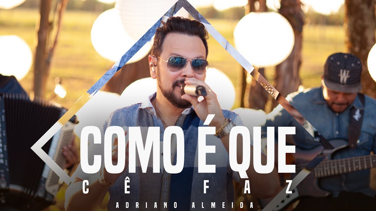 Adriano Almeida - Como É Que Cê Faz (Clipe Oficial)