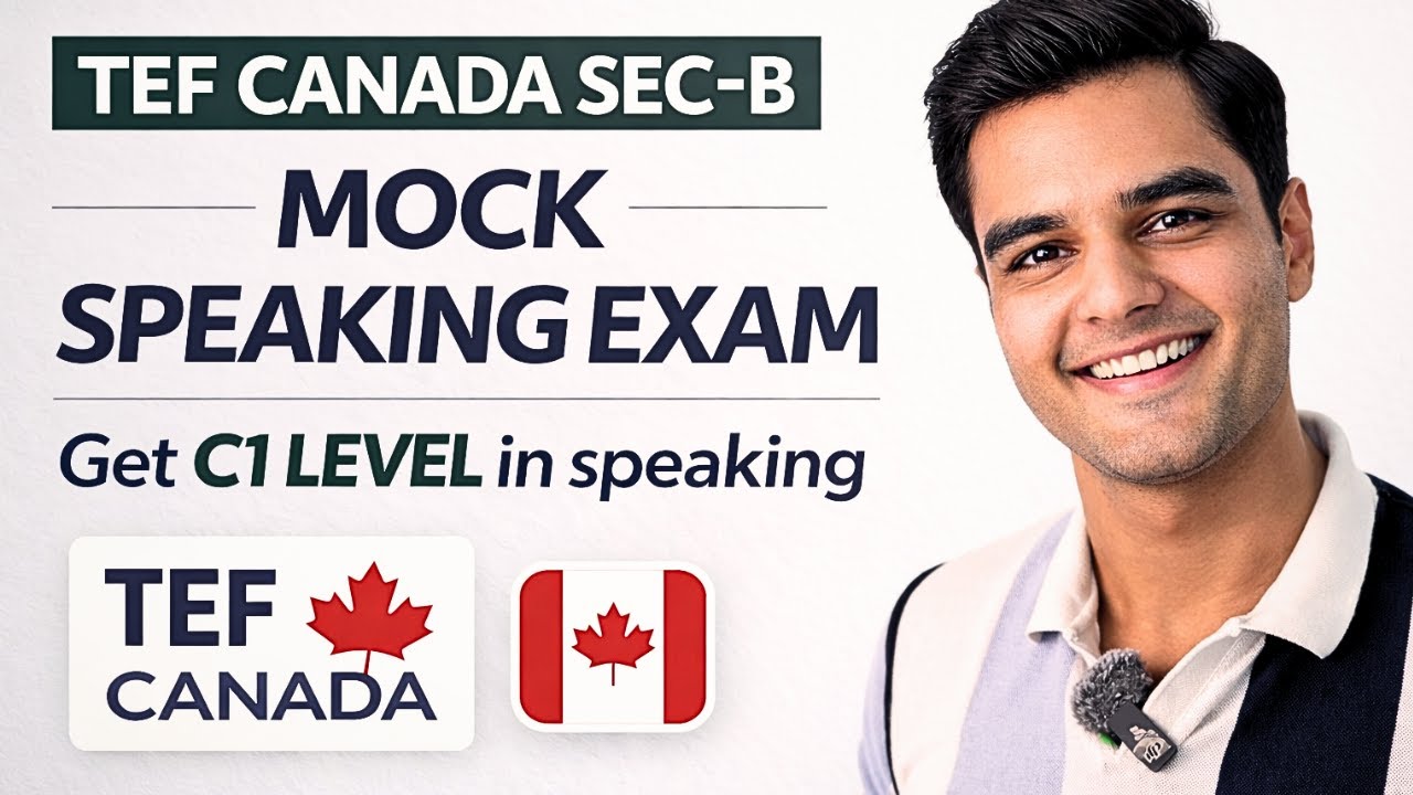 TEF Canada Sec-B Speaking Mock Exam (B2-C1 Level Speaking)