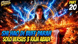 🔥 SHI HAO SOLO VS 3 IMMORTAL KINGS! | PERFECT WORLD STORY RECAP PART 20