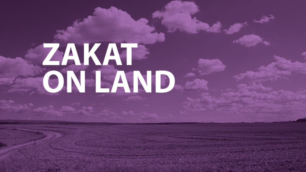 Is Zakat due on land? YouTube