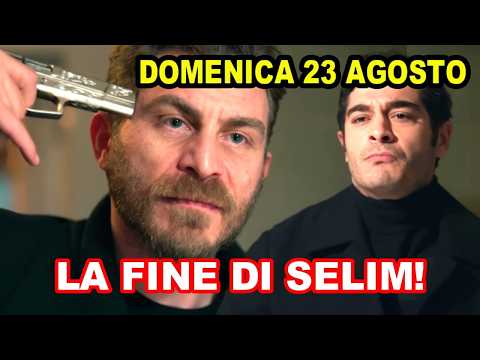 Video Racconto di una Notte Anticipazioni Domenica 23 Agosto: LA FINE DI SELIM!