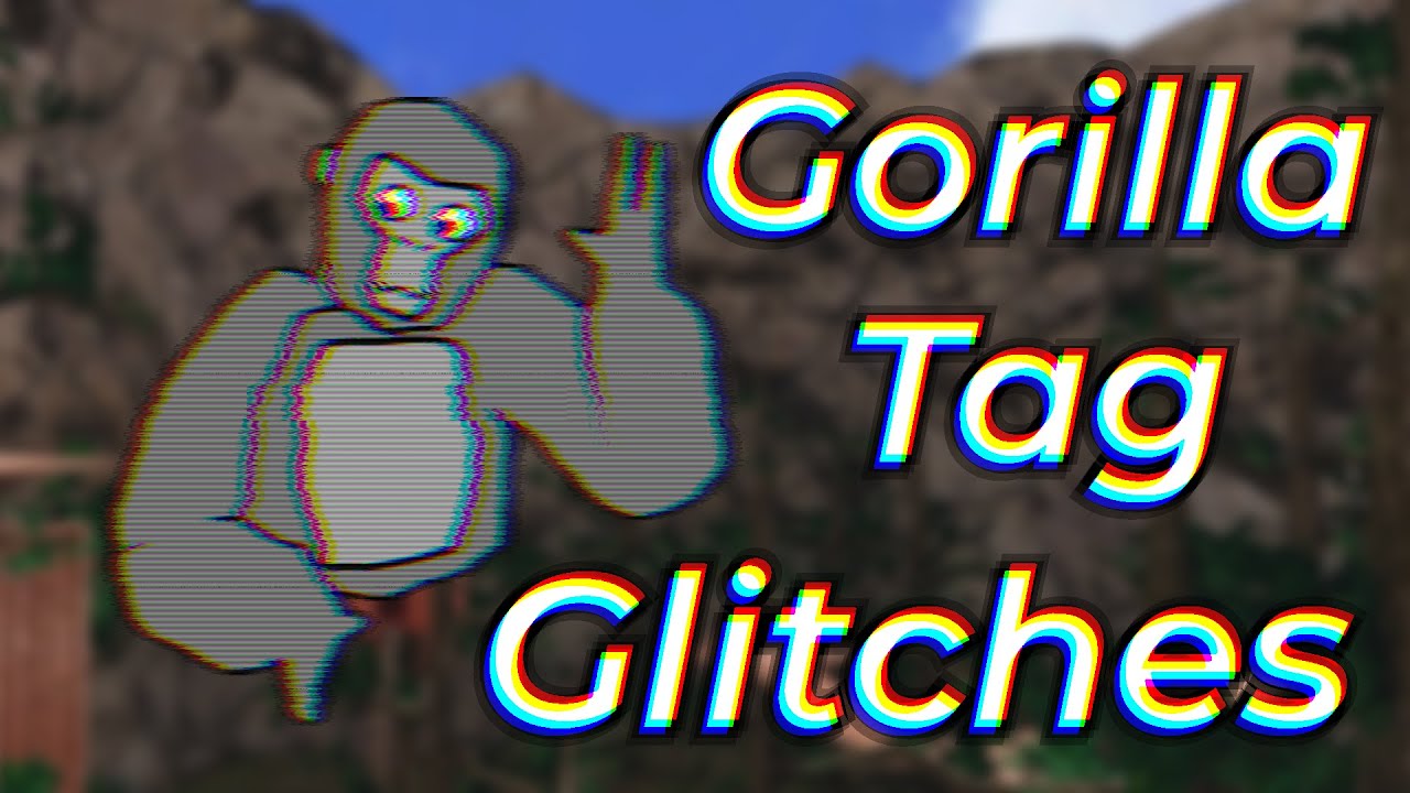 GORILLA TAG GLITCHES YOU NEED TO KNOW YouTube