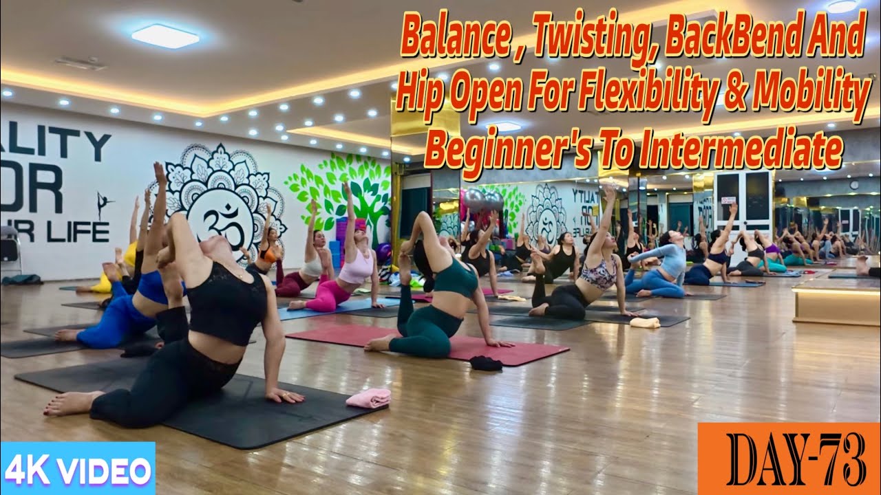 DAY-73 Balance, Twisting, BackBend And Hip Open For Flexibility & Mobility | Master Ranjeet Singh |