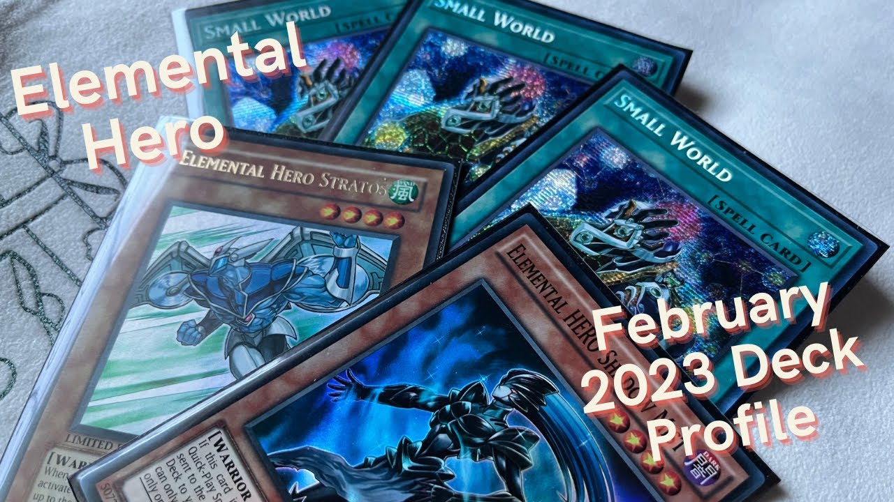 February 2023 Yu-Gi-Oh! Small World Elemental HERO Deck Profile