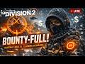 BOUNTY‑FULL | Division 2 Stream — Massive Bounty Hunt & Rewards!