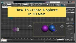 How To Create A Sphere In 3D Max