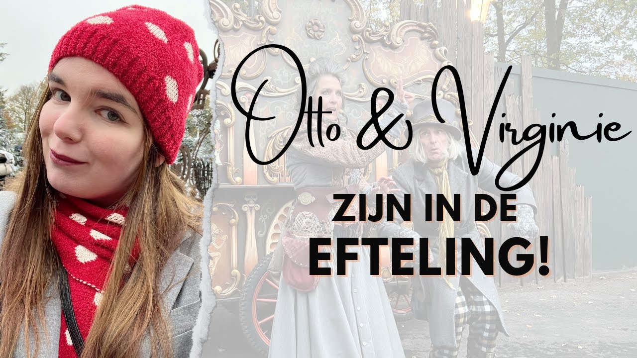 Otto & Virginie zijn in de Efteling | Efteling | Eftelingse Brunette