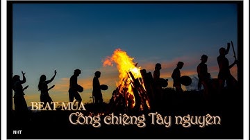 BEAT MÚA CỒNG CHIÊNG TÂY NGUYÊN