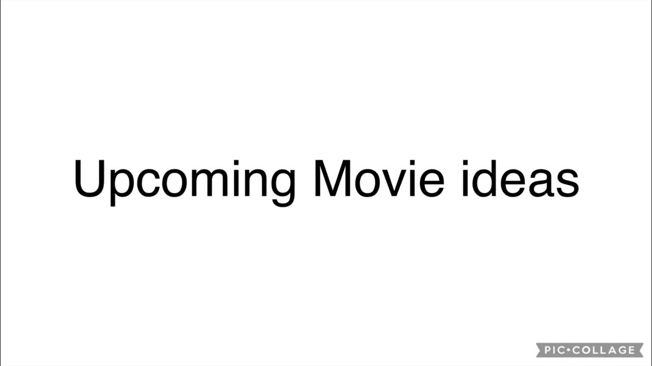 Movie ideas YouTube